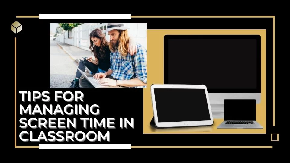Managing Screen Time in Classroom