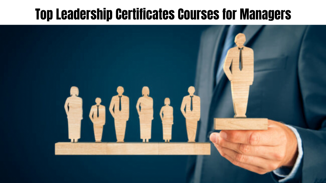 Top Leadership Certificates Courses for Managers