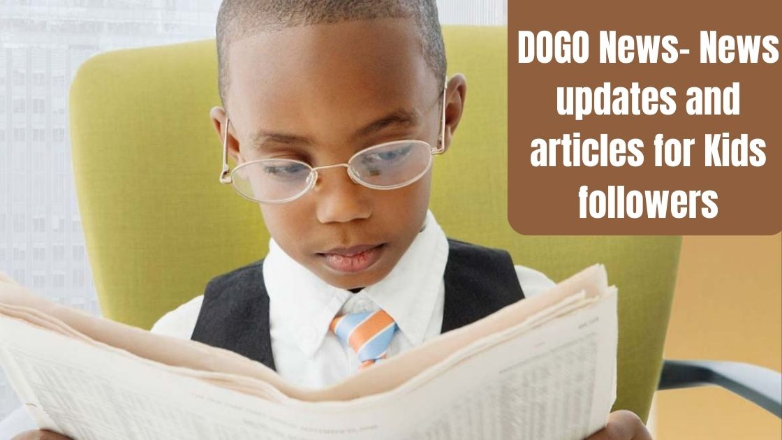 DOGO News- News updates and articles for Kids followers