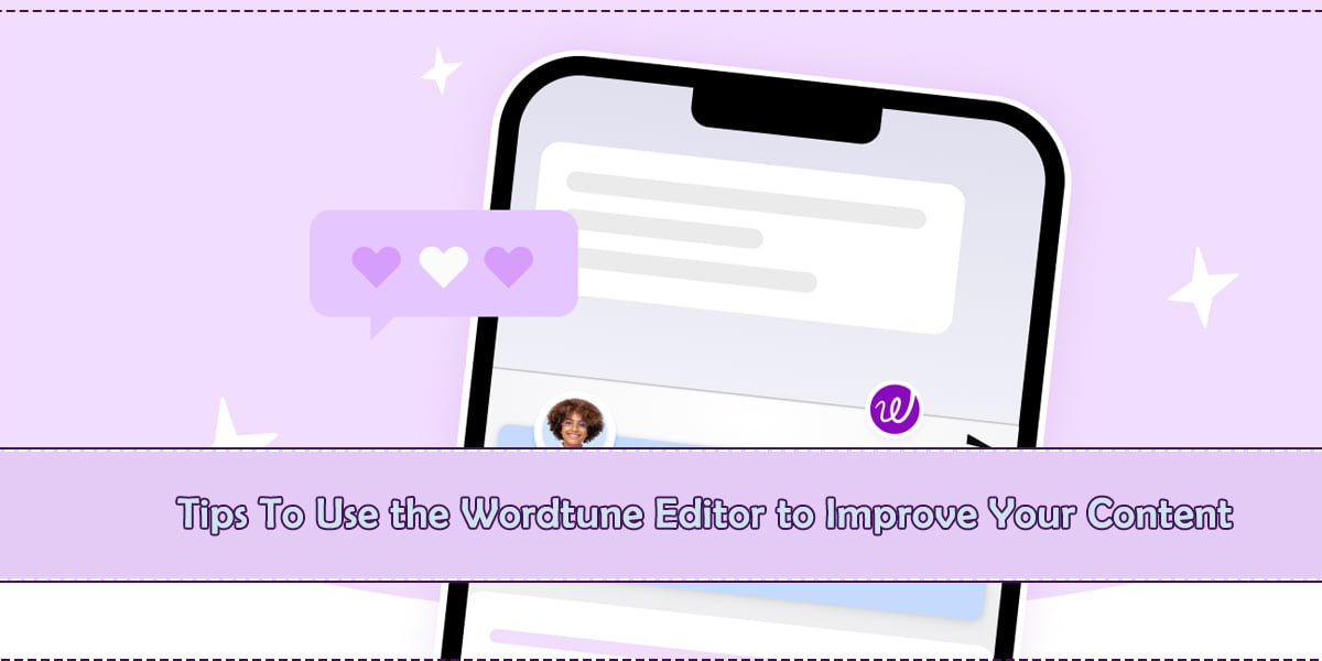 Tips To Use the Wordtune Editor to Improve Your Content feature pic