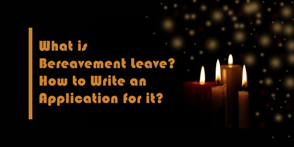 What is Bereavement Leave? How to Write an Application for It?