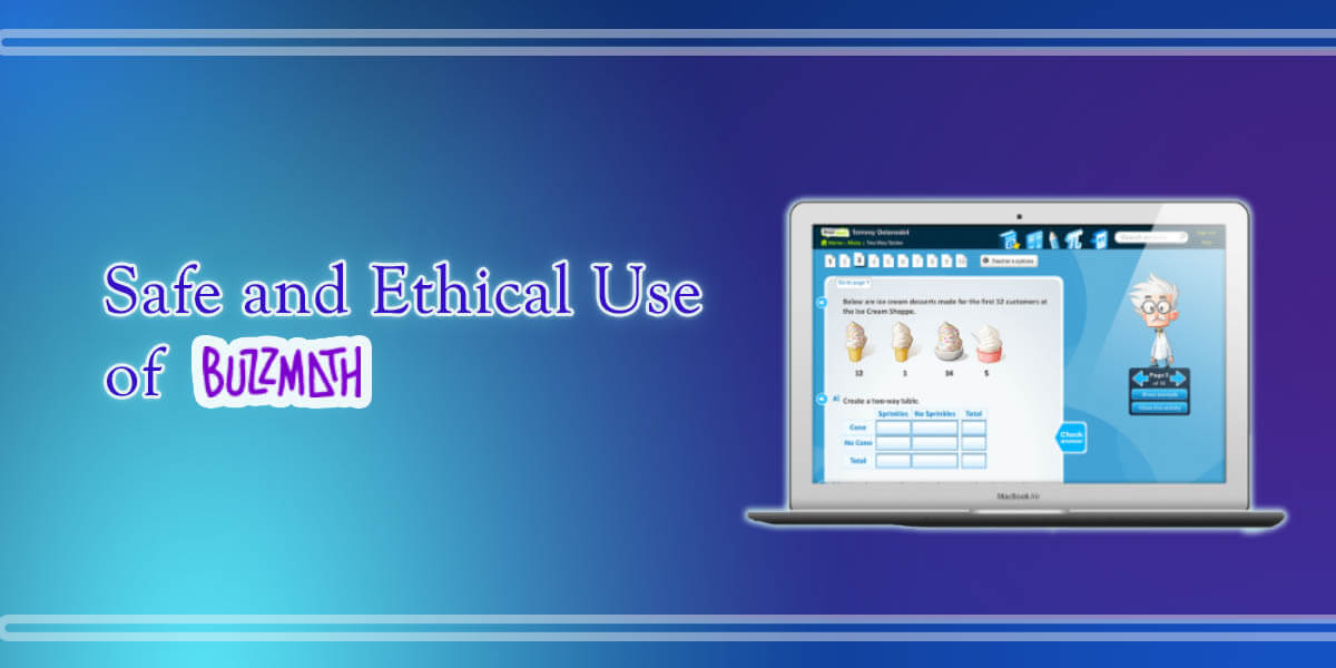 BuzzMath - Differentiated Learning For All Students 5 Safe and Ethical Use of BuzzMath