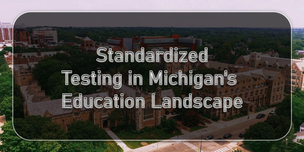 Role of Standardized Testing in Michigan's Education Landscape