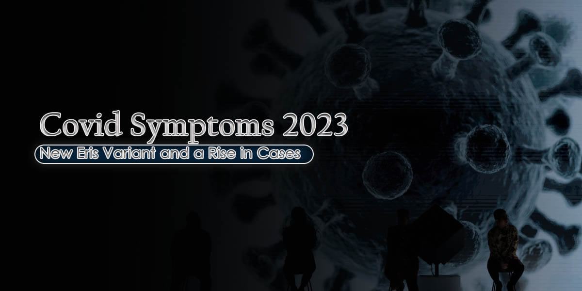 Covid Symptoms 2023