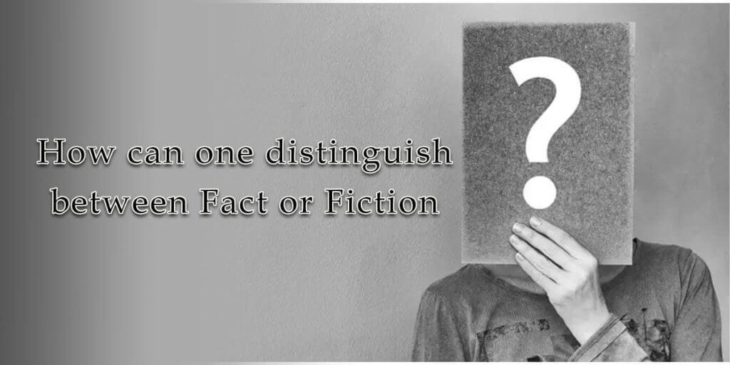 How Do You Tell the Difference Between Fact or Fiction? 3 Fact or Fiction