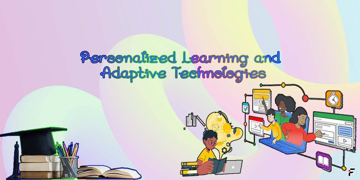 Personalized Learning and Adaptive Technologies